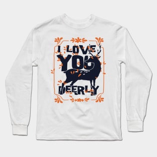 I LOVE YOU DEERLY T SHIRT Long Sleeve T-Shirt